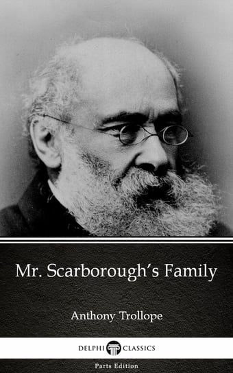 Mr. Scarborough’s Family by Anthony Trollope (Illustrated) Trollope Anthony
