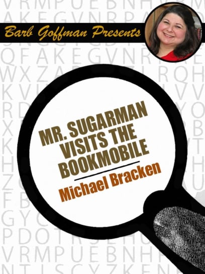 Mr. Sugarman Visits the Bookmobile Michael Bracken