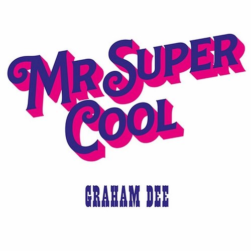 Mr. Super Cool Graham Dee