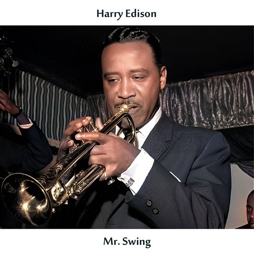 Mr. Swing Harry Edison