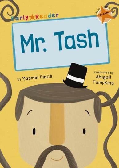 Mr Tash: (Orange Early Reader) Yasmin Finch