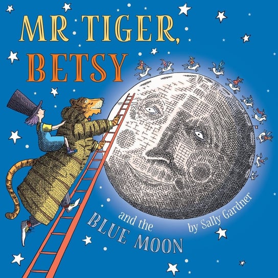 Mr Tiger, Betsy and the Blue Moon Gardner Sally