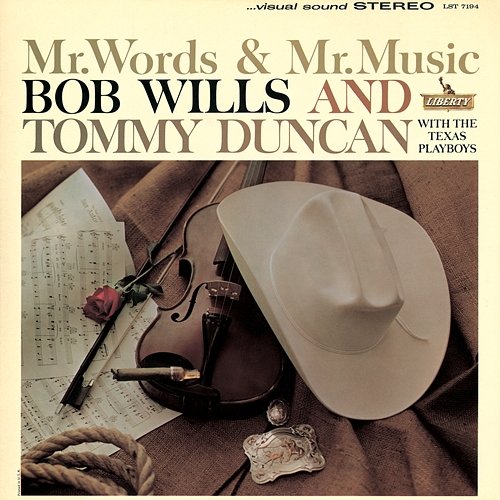 Mr. Words & Mr. Music Bob Wills & Tommy Duncan with The Texas Playboys