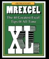 Mrexcel XL: The 40 Greatest Excel Tips of All Time Jelen Bill, Juhasz Szilvia