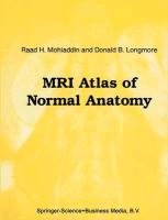 MRI Atlas of Normal Anatomy Longmore D. B., Mohiaddin Raad H.