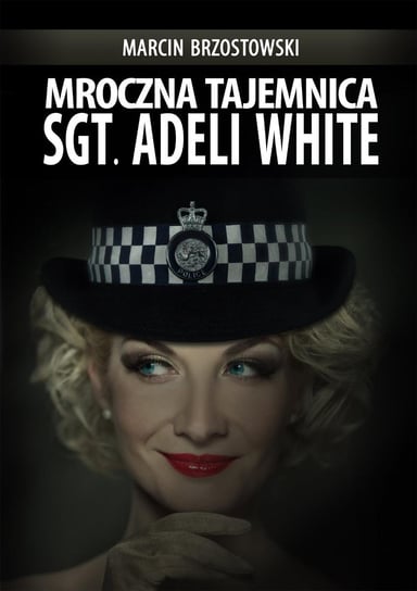 Mroczna tajemnica Sgt. Adeli White - ebook mobi Brzostowski Marcin B.