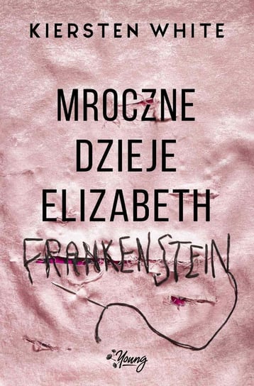 Mroczne dzieje Elizabeth Frankenstein White Kiersten