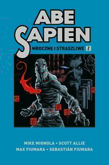 Mroczne i straszliwe. Abe Sapien. Tom 2 Mignola Mike, Allie Scott, Fiumara Max