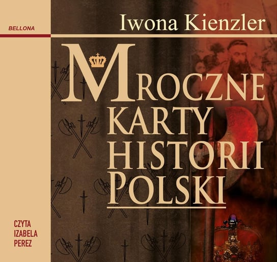 Mroczne karty historii Polski Kienzler Iwona