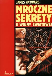 Mroczne Sekrety II Wojny Światowej Hayward James