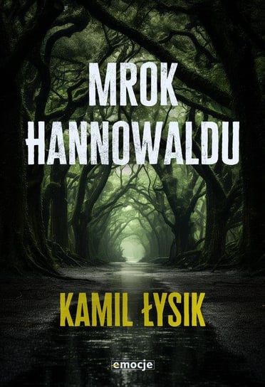 Mrok Hannowaldu Kamil Łysik