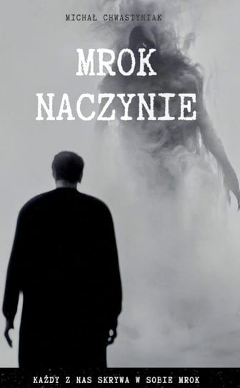 Mrok - Naczynie - ebook pdf Michał Chwastyniak