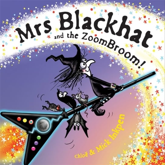 Mrs Blackhat and the ZoomBroom Inkpen Mick, Inkpen Chloe