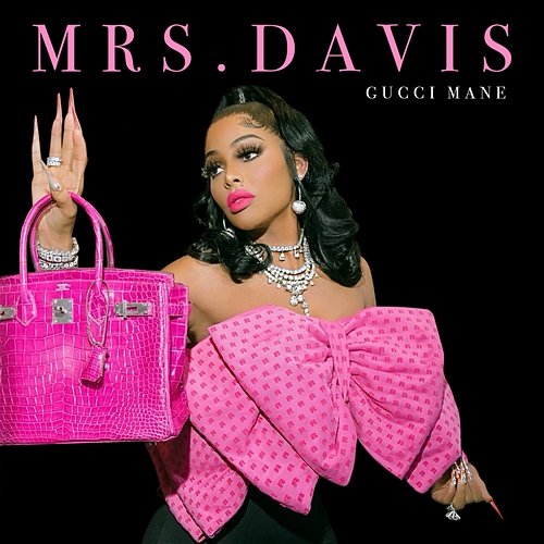 Mrs. Davis Gucci Mane