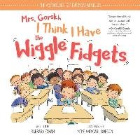 Mrs. Gorski I Think I Have the Wiggle Fidgets Esham Barbara