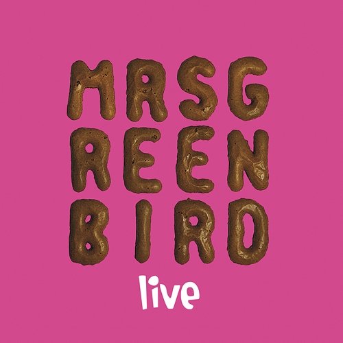 Mrs. Greenbird - Live Mrs. Greenbird