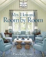 Mrs. Howard, Room by Room Howard Phoebe