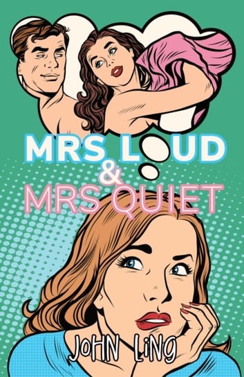 Mrs Loud and Mrs Quiet John Ling