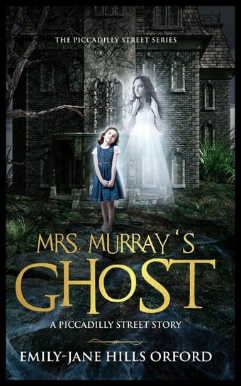 Mrs. Murray's Ghost Hills Orford Emily-Jane