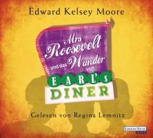Mrs Roosevelt und das Wunder von Earl's Diner Moore Edward Kelsey