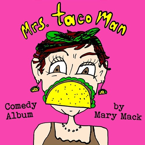 Mrs. Taco Man Mary Mack