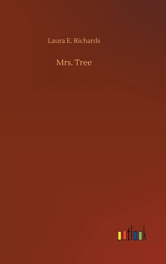 Mrs. Tree Richards Laura E.