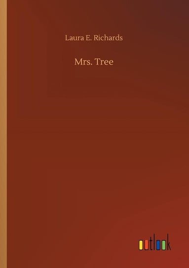Mrs. Tree Richards Laura E.