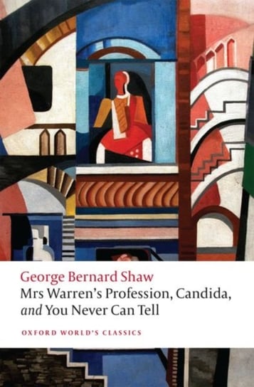 Mrs Warrens Profession, Candida, and You Never Can Tell Shaw George Bernard