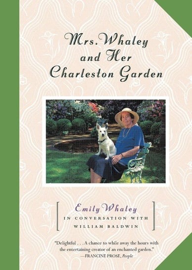 Mrs. Whaley and Her Charleston Garden Emily Whaley