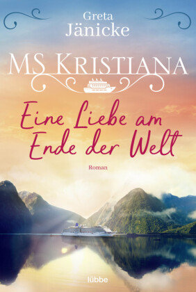 MS Kristiana - Eine Liebe am Ende der Welt Bastei Lubbe Taschenbuch