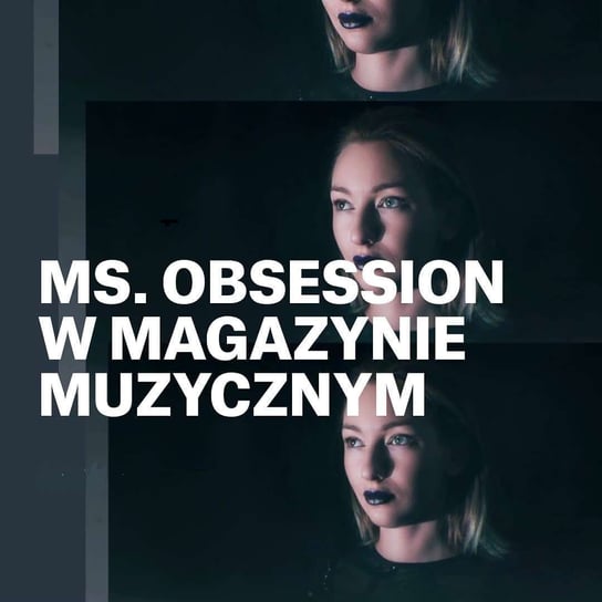 Ms. Obsession - co nowego po "Manekinie"? - Magazyn muzyczny - podcast Opracowanie zbiorowe