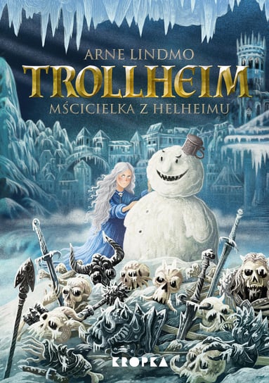 Mscicielka z Helheimu. Trollheim. Tom 2 Arne Lindmo