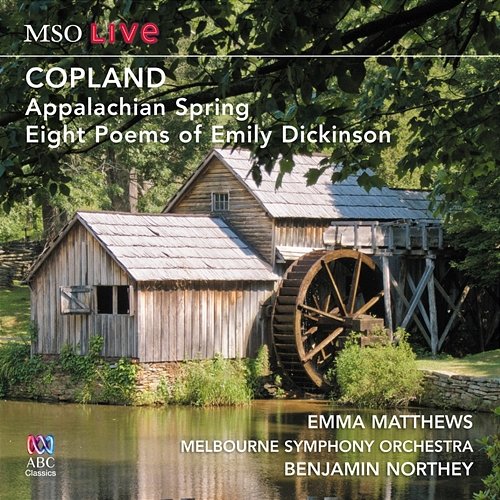 MSO Live - Copland: Appalachian Spring And Eight Poems Of Emily Dickinson Emma Matthews, Melbourne Symphony Orchestra, Benjamin Northey