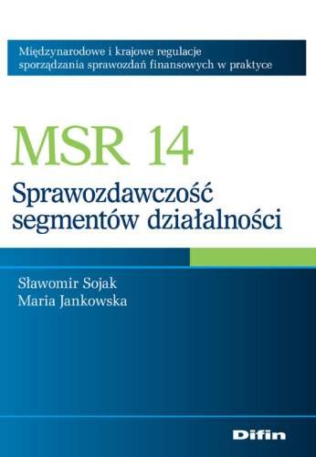 Msr 14 Sprawozdawczość Segmentów Działalności Sojak Sławomir, Jankowska Maria