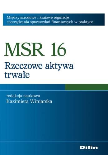 MSR 16. Rzeczowe Aktywa Trwałe Opracowanie zbiorowe