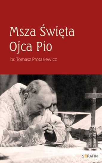 Msza Święta Ojca Pio Protasiewicz Tomasz