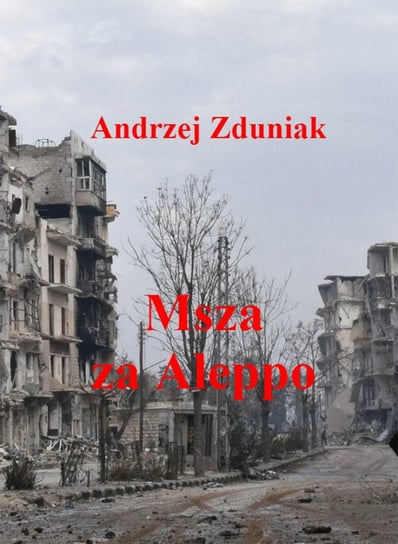 Msza za Aleppo Zduniak Andrzej