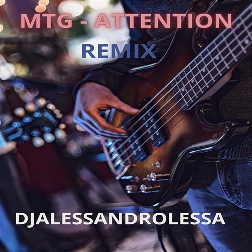 MTG - Attention DJ ALESSANDRO LESSA