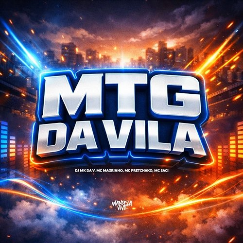 MTG DA VILA DJ MK DA V, Mc Pretchako, MC Saci, Mc Magrinho