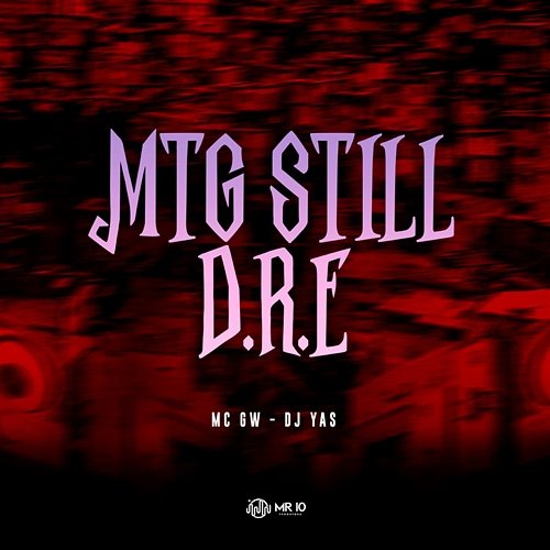 Mtg Still D.R.E Mc Gw & DJ Yas