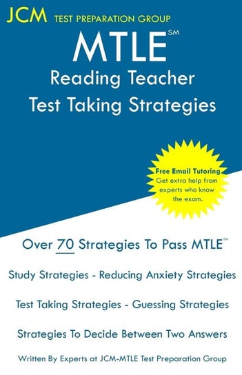 MTLE Reading Teacher - Test Taking Strategies Test Preparation Group JCM-MTLE