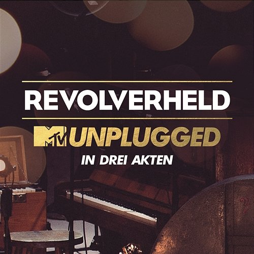 MTV Unplugged in drei Akten Revolverheld