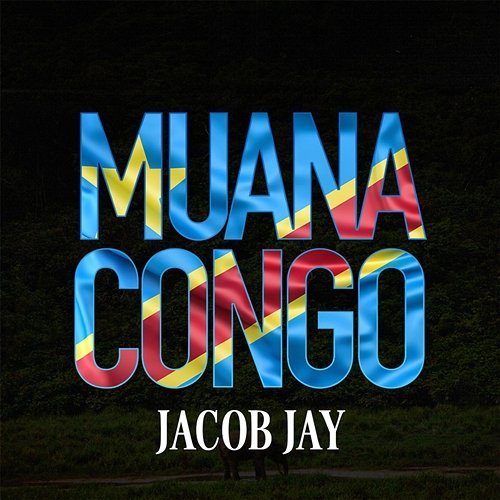 Muana Congo Jacob Jay
