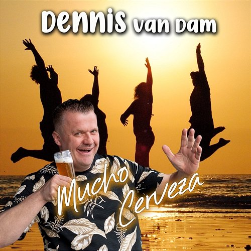 Mucho Cerveza Dennis van Dam