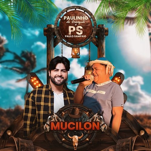Mucilon Paulinho do Triângulo & Paulo Sampaio