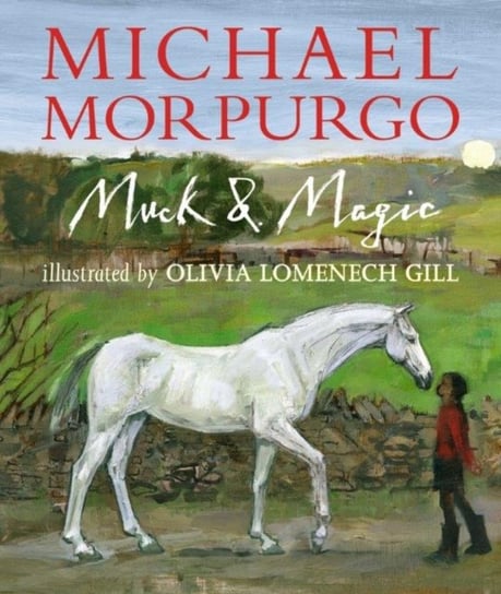 Muck and Magic Sir Michael Morpurgo