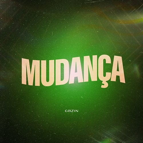 Mudança Gbzin
