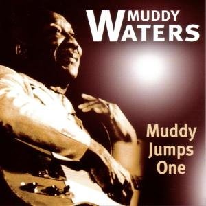 Muddy Jumps One Muddy Waters
