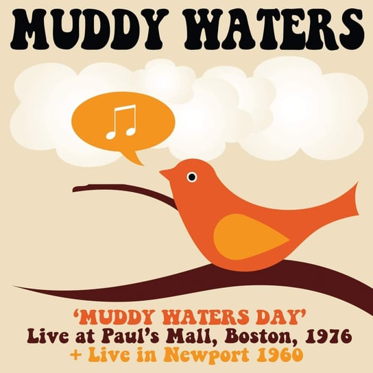 Muddy Waters Day. Live At Paul's Mall, Boston, 1976 / Live In Newport 1960 (Remastered) Muddy Waters, Margolin Bob, Spann Otis, Perkins Pinetop, Cotton James