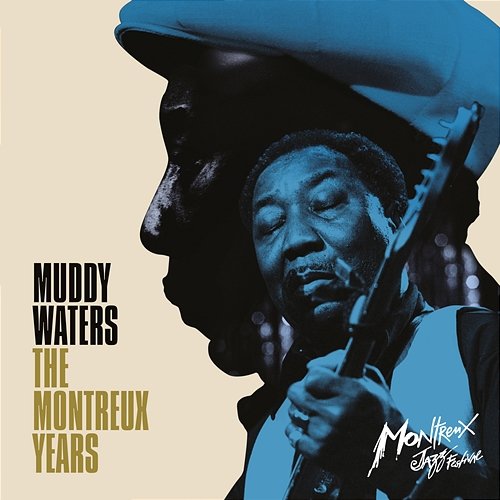 Muddy Waters: The Montreux Years Muddy Waters